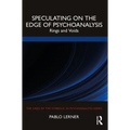 Speculating on the Edge of Psychoanalysis: Rings and Voids