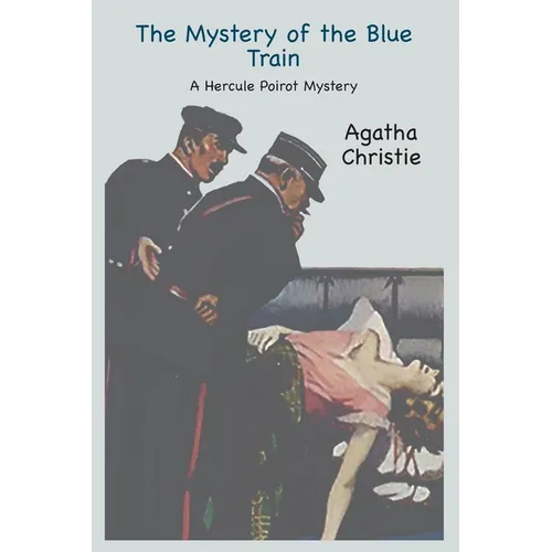 The Mystery of the Blue Train: A Hercule Poirot Mystery