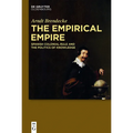 The Empirical Empire: Spanish Colonial Rule and the Politics of Knowledge