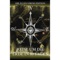 Reise um die Erde in 80 Tagen: Ausgabe mit über 50 Illustrationen