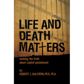 Life and Death Matters: Seeking the Truth about Capital Punishment