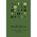 Small Pieces