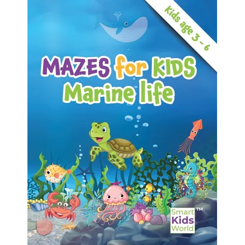Mazes for Kids - Marine Life: Amazing Maze & Coloring Activity Book for kids, age 3-6, Problem solving, Coloring, Fun Facts about fishes, Dexterity &