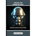 Unlock The Power Of Ruby: Building Elegant Applications