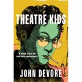 Theatre Kids: A True Tale of Off-Off Broadway