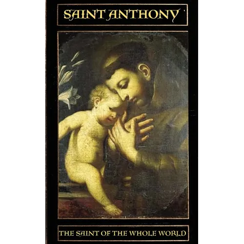 Saint Anthony: The Saint of the Whole World