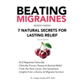 Beating Migraines: 7 Natural Secrets for Lasting Relief