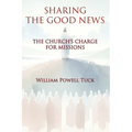 Sharing the Good News: The Church's Charge for Missions