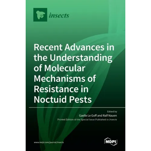 Recent Advances in the Understanding of Molecular Mechanisms of Resistance in Noctuid Pests