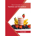 Key Concepts in Nutrition and Metabolism