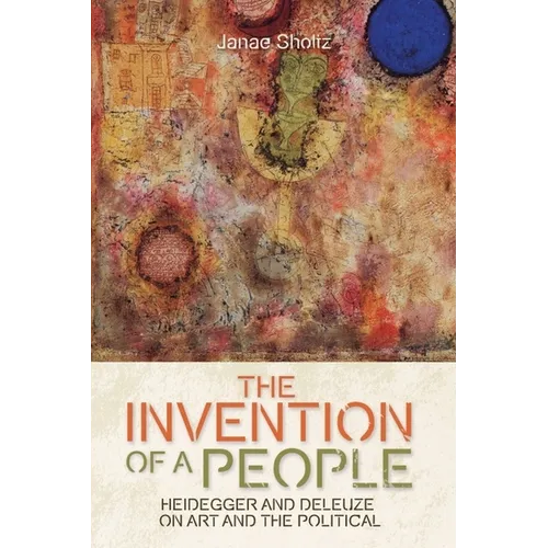 The Invention of a People: Heidegger and Deleuze on Art and the Political - Paperback