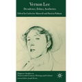 Vernon Lee: Decadence, Ethics, Aesthetics