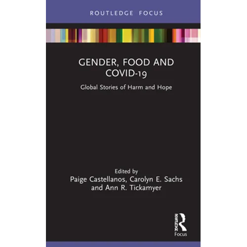 Gender, Food and Covid-19: Global Stories of Harm and Hope