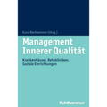 Management Innerer Qualitat: Krankenhauser, Rehakliniken, Soziale Einrichtungen