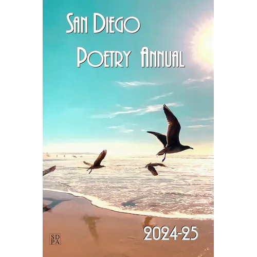 San Diego Poetry Annual 2024-25: The Best Poems from the Region and Beyond
