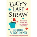 Lucy's Last Straw: A feel good, laugh out loud romantic comedy