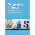 Geography in focus: Teaching and learning in issues-based classsrooms