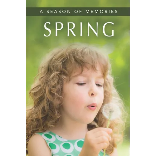 Spring (A Season of Memories): A Gift Book / Activity Book / Picture Book for Alzheimer's Patients and Seniors with Dementia