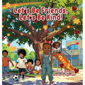 Let's Be Friends, Let's Be Kind!