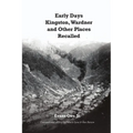 Early Days Kingston, Wardner and Other Places Recalled