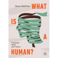 What Is a Human?: Language, Mind, and Culture