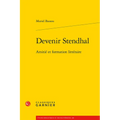 Devenir Stendhal: Amitie Et Formation Litteraire