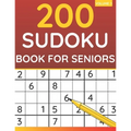 200 Sudoku Book For Seniors: Sudoku Puzzles For Adults & Seniors (Volume: 1)