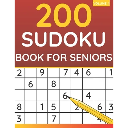 200 Sudoku Book For Seniors: Sudoku Puzzles For Adults & Seniors (Volume: 1)
