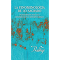 La fenomenologia de lo sagrado: Fundamentos para una Fenomenologia Retroprogresiva