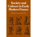Society and Culture in Early Modern France: Eight Essays by Natalie Zemon Davis