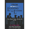 From Leaning To Leaders: Life After Lean on Me: The Real Students and Dr. Joe Clark's Legacy