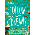 Follow Your Dreams: 100 Inspiring and Extraordinary Jobs