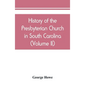 History of the Presbyterian Church in South Carolina (Volume II)