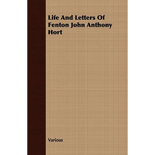 Life and Letters of Fenton John Anthony Hort