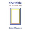 The Table: Your Seat Is Waiting for You