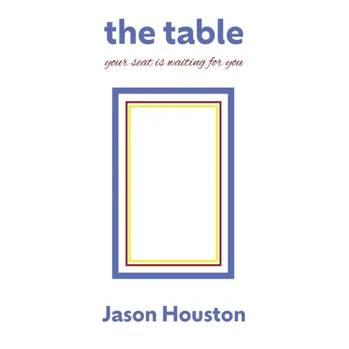 The Table: Your Seat Is Waiting for You