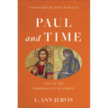 Paul and Time: Life in the Temporality of Christ