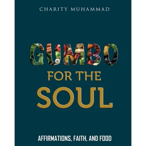 Gumbo for the Soul: Affirmations, Faith, and Food
