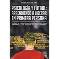 Psicología y fútbol, aprendiendo a liderar en primera persona: ¿Cómo Se Capacitan Los Entrenadores Para Desarrollar El Talento de Los Jugadores?