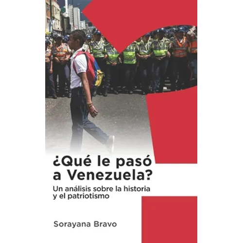 ¿Qué le pasó a Venezuela?: Un análisis sobre la historia y el patriotismo