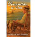 Recordar es Vivir: Patria, Familia, Amigos y Cultura