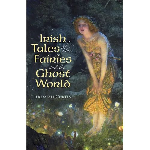 Irish Tales of the Fairies and the Ghost World