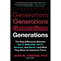 Generations: The Real Differences Between Gen Z, Millennials, Gen X, Boomers, and Silents--And What They Mean for America's Future