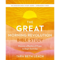 The Great Morning Revolution Bible Study Guide Plus Streaming Video: Discover a Rhythm of Prayer to Begin Each Day
