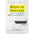 Keys to Success from a Completely Unsuccessful Person