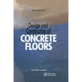 Design and Construction of Concrete Floors, Second Edition