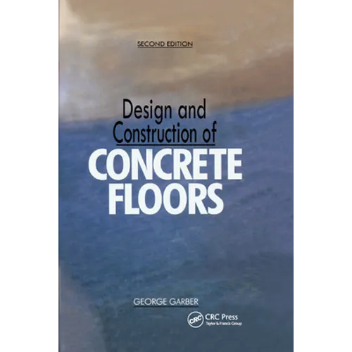 Design and Construction of Concrete Floors, Second Edition