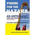 Poems for the Hazara: A Multilingual Poetry Anthology and Collaborative Poem by 125 Poets from 68 Countries