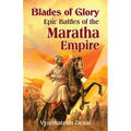 Blades of Glory: Blades of Glory: The Epic Battle of the Maratha Empire