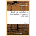 Études de Mythologie Et d'Archéologie Égyptiennes. Volume 2